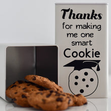 Load image into Gallery viewer, Ivory tin with black vinyl label - Thanks for making me one smart cookie with a picture of the tin with cookies